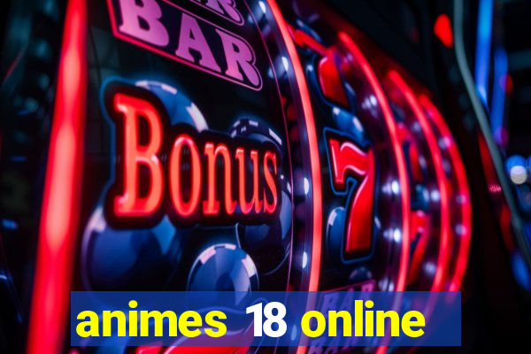 animes 18 online